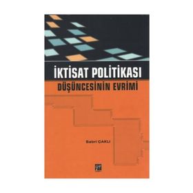 İKTİSAT POLİTİKASI DÜŞÜNCESİNİN EVRIMI - SABRI ÇAKLI