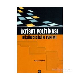 İKTİSAT POLİTİKASI DÜŞÜNCESİNİN EVRIMI - SABRI ÇAKLI