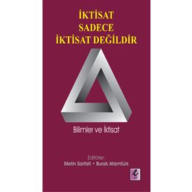 İktisat Sadece İktisat Değildir - Burak Atamtürk Metin Sarfati