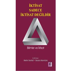 İktisat Sadece İktisat Değildir - Burak Atamtürk Metin Sarfati