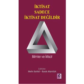 İktisat Sadece İktisat Değildir - Burak Atamtürk Metin Sarfati