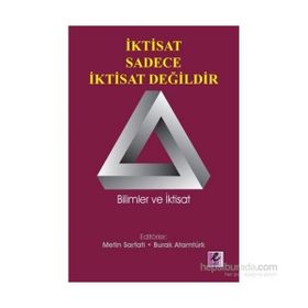 İktisat Sadece İktisat Değildir - Burak Atamtürk Metin Sarfati