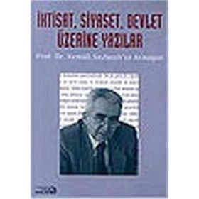 İktisat, Siyaset, Devlet Üzerine Yazılar - Burak Ülman İsmet Akça
