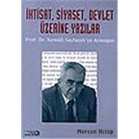 İktisat, Siyaset, Devlet Üzerine Yazılar - Burak Ülman İsmet Akça