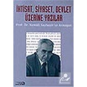 İktisat, Siyaset, Devlet Üzerine Yazılar - Burak Ülman İsmet Akça
