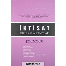 İKTISAT SORULARI VE YANITLARI (2002-2009) - BÜLENT ALTAY;HÜSEYIN ŞEN;SELÇUK AKÇAY