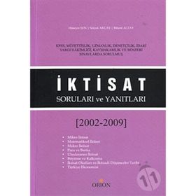 İKTISAT SORULARI VE YANITLARI (2002-2009) - BÜLENT ALTAY;HÜSEYIN ŞEN;SELÇUK AKÇAY