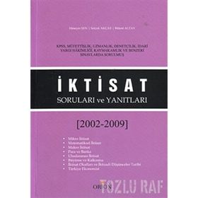 İKTISAT SORULARI VE YANITLARI (2002-2009) - BÜLENT ALTAY;HÜSEYIN ŞEN;SELÇUK AKÇAY