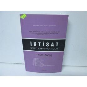 İKTISAT SORULARI VE YANITLARI (2002-2009) - BÜLENT ALTAY;HÜSEYIN ŞEN;SELÇUK AKÇAY