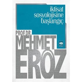 İktisat Sosyolojisine Başlangıç - Mehmet Eröz