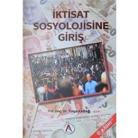 İktisat Sosyolojisine Giriş - Tolga Kabaş