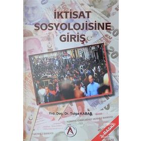 İktisat Sosyolojisine Giriş - Tolga Kabaş