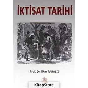 İktisat Tarihi’nin Arka Yüzü - İlker Parasız