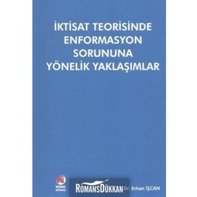 İktisat Teorisinde Enformasyon Sorununa Yönelik Yaklaşımlar - Erhan İşcan