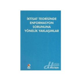 İktisat Teorisinde Enformasyon Sorununa Yönelik Yaklaşımlar - Erhan İşcan