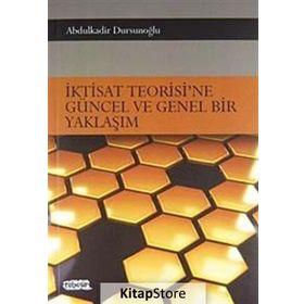 İktisat Teorisi’ne Güncel ve Genel Bir Yaklaşım - Abdulkadir Dursunoğlu