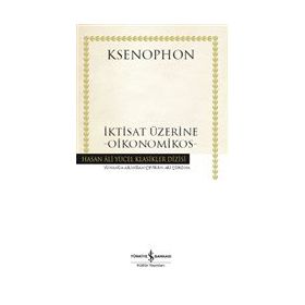 İktisat Üzerine Oikonomikos - Ksenephon - Ciltli - İş Bankası Kültür Yayınları