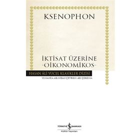 İktisat Üzerine Oikonomikos - Ksenephon - Ciltli - İş Bankası Kültür Yayınları