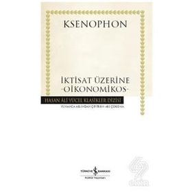 İktisat Üzerine Oikonomikos - Ksenephon - Ciltli - İş Bankası Kültür Yayınları
