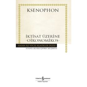 İktisat Üzerine Oikonomikos - Ksenephon - İş Bankası Kültür Yayınları
