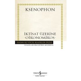 İktisat Üzerine Oikonomikos - Ksenephon - İş Bankası Kültür Yayınları