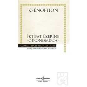 İktisat Üzerine Oikonomikos - Ksenephon - İş Bankası Kültür Yayınları