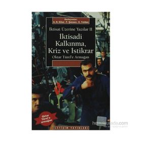 İKTİSAT ÜZERİNE YAZILAR 2 İKTİSADİ KALKINMA KRIZ VE İSTİKRAR OKTAR TÜREL'E ARMAĞAN - AHMET HAŞIM KÖSE;ERİNÇ YELDAN;FIKRET ŞENSES