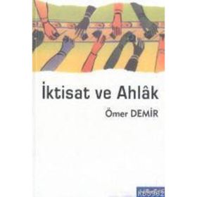 İktisat ve Ahlak - Ömer Demir