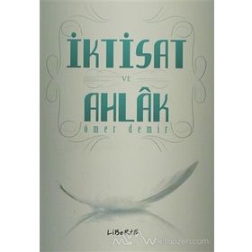 İktisat ve Ahlak - Ömer Demir