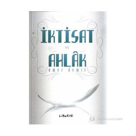 İktisat ve Ahlak - Ömer Demir