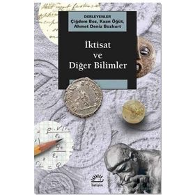 İktisat ve Diğer Bilimler - Çiğdem Boz Kaan Öğüt Ahmet Deniz Bozkurt