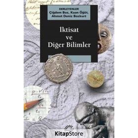İktisat ve Diğer Bilimler - Çiğdem Boz Kaan Öğüt Ahmet Deniz Bozkurt