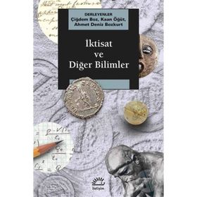 İktisat ve Diğer Bilimler - Çiğdem Boz Kaan Öğüt Ahmet Deniz Bozkurt