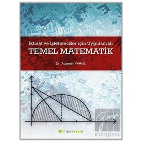 İktisat ve İşletmeciler İçin Uygulamalı Temel Matematik - Atamer Yarol - Hiperlink Yayınları