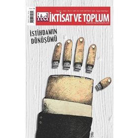 İktisat ve Toplum Dergisi 130 İstihdamın Dönüşümü - Efil Yayınevi