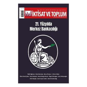 İktisat ve Toplum Dergisi 144 21. Yüzyılda Merkez Bankacılığı - Efil Yayınevi