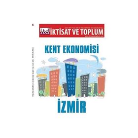 İKTISAT VE TOPLUM SAYI 35 KENT EKONOMISI: İZMIR - KOLEKTIF
