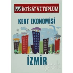 İKTISAT VE TOPLUM SAYI 35 KENT EKONOMISI: İZMIR - KOLEKTIF
