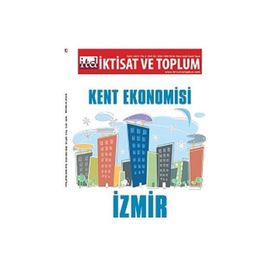 İKTISAT VE TOPLUM SAYI 35 KENT EKONOMISI: İZMIR - KOLEKTIF