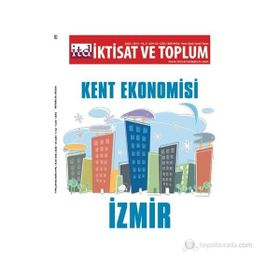 İKTISAT VE TOPLUM SAYI 35 KENT EKONOMISI: İZMIR - KOLEKTIF