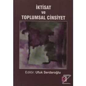 İKTİSAT VE TOPLUMSAL CINSIYET - UFUK SERDAROĞLU