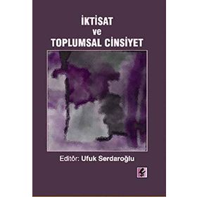 İKTİSAT VE TOPLUMSAL CINSIYET - UFUK SERDAROĞLU
