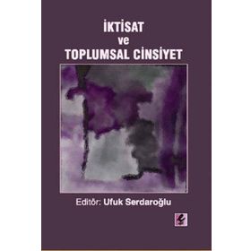 İKTİSAT VE TOPLUMSAL CINSIYET - UFUK SERDAROĞLU