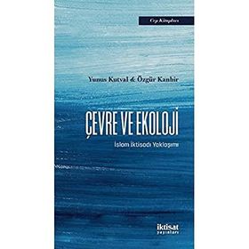 İktisat Yayınları - Çevre ve Ekoloji İslam İktisadı Yaklaşımı