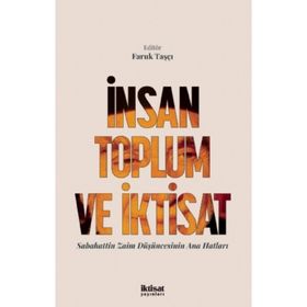 İktisat Yayınları - İnsan Toplum ve İktisat - Sabahattin Zaim Düşüncesinin Ana Hatları