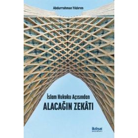 İktisat Yayınları - İslam Hukuku Açısından Alacağın Zekâtı