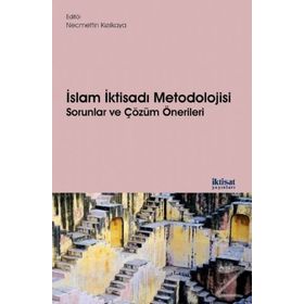 İktisat Yayınları İslam İktisadı Metodolojisi-sorunlar Ve Çözüm Önerileri - Kolektif