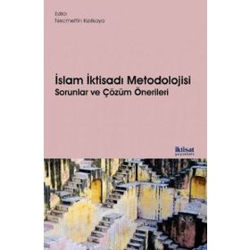 İktisat Yayınları İslam İktisadı Metodolojisi-sorunlar Ve Çözüm Önerileri - Kolektif