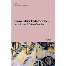 İktisat Yayınları İslam İktisadı Metodolojisi-sorunlar Ve Çözüm Önerileri - Kolektif
