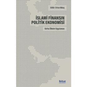 İktisat Yayınları İslami Finansın Politik Ekonomisi Körfez Ülkeleri Uygulaması